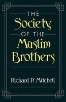 The Society of the Muslim Brothers 0195084373 Book Cover