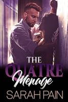 The Quatre Menage: A Explicit Menage Romance B096TRJ3RT Book Cover