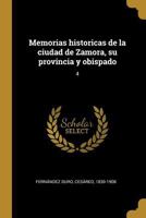 Memorias historicas de la ciudad de Zamora, su provincia y obispado: 4 1142962024 Book Cover