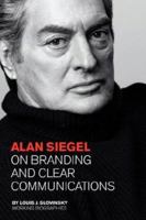 Alan Siegel: On Branding and Clear Communications (Large Edition) 0979076641 Book Cover