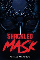 Shackled Mask 1959682849 Book Cover
