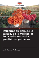 Influence du lieu, de la saison, de la variété et de la solution sur la qualité des gerberas (French Edition) 6209846815 Book Cover