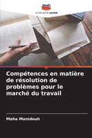 Compétences en matière de résolution de problèmes pour le marché du travail (French Edition) 6208537894 Book Cover