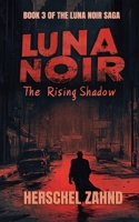 Luna Noir: Book 3 - The Rising Shadow B0GTR2S8H2 Book Cover