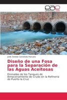 Dise�o de una Fosa para la Separaci�n de las Aguas Aceitosas 365908929X Book Cover