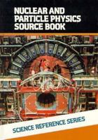 Nuclear and Particle Physics Source Book (Mcgraw-Hill Science and Reference Series) 0070455090 Book Cover