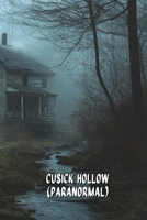 Cusick Hollow (Paranormal) B0DSTC6SKX Book Cover