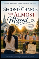 The Second Chance I Almost Missed B0H6XYDPS5 Book Cover