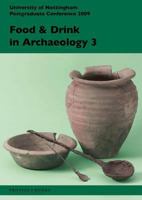 Food & Drink in Archaeology 3 1903018781 Book Cover