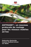 ANTMANET : un nouveau protocole de routage pour les réseaux mobiles ad hoc (French Edition) 6208691184 Book Cover