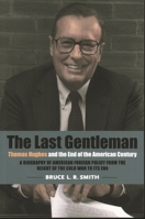 The Last Gentleman: Thomas Hughes and the End of the American Century 0815738900 Book Cover