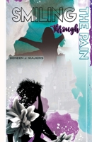 Smiling Through the Pain 1945377186 Book Cover