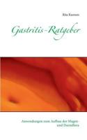 Gastritis-Ratgeber: Anwendungen zum Aufbau der Magen- und Darmflora 3744818888 Book Cover