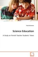 Science Education: A Study on Finnish Teacher Students¿ Views 3639105389 Book Cover