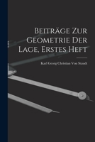 Beiträge zur Geometrie der Lage, Erstes Heft 1016833865 Book Cover