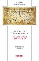 Tractatus Contra Graecos - Traktat Gegen Die Griechen: Lateinisch - Deutsch (German Edition) 3451329514 Book Cover