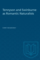 Tennyson and Swinburne as Romantic Naturalists 148757875X Book Cover