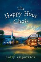 The Happy Hour Choir 161773568X Book Cover