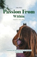 Passion from Within : Based on a True Story 1735914606 Book Cover