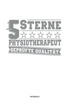 5 Sterne Physiotherapeut Geprüfte Qualität Notizbuch: Für Physiotherapeuten | Notizbuch Tagebuch ... | Notiz Buch Geschenk Journal Physio Notebook (German Edition) 1673721729 Book Cover