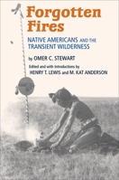 Forgotten Fires: Native Americans and the Transient Wilderness 0806140372 Book Cover