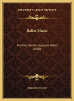 Ballet Music: Fireflies' Ballet, Japanese Ballet 1165328178 Book Cover