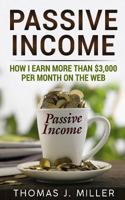 Passive income: How i earn more than $3,000 on the web 1720508518 Book Cover