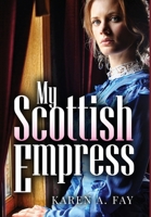 My Scottish Empress B0FN1DMR4X Book Cover