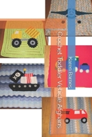 Crochet Toddler Vehicle Afghans 1792109911 Book Cover