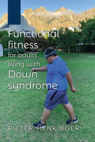 Functional Fitness for Adults Living with Down Syndrome 166675403X Book Cover