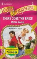 There Goes The Bride (Love & Laughter , No 43) 037344043X Book Cover