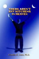 There Aren't Any Kitchens in Heaven 1403384088 Book Cover