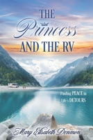 The Princess and The RV: Finding Peace in Life’s Detours B0GB7P3V8L Book Cover