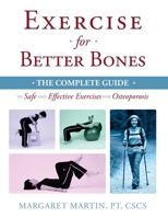 Exercise for Better Bones: The Complete Guide to Safe and Effective Exercises for Osteoporosis 0991912543 Book Cover