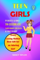 TEEN GIRLS: Puberty Guides To Celebrate Your Body Changes and Friendship B09G9G57JH Book Cover