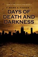 Days of Death and Darkness (Days Of The Apocalpyse) B0CK3Q8SNC Book Cover