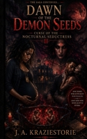 Dawn of the Demon Seeds: Curse of the Nocturnal Seductress II (Nocturnal Bliss Series) B0H14LLTYM Book Cover