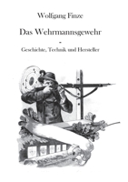 Das Wehrmannsgewehr: Geschichte, Technik und Hersteller (German Edition) 3759778194 Book Cover