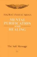 Mental Purification and Healing (The Sufi Message S.) 0897930606 Book Cover