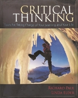Critical Thinking: Tools for Taking Charge of Your Professional and Personal Life 1538139480 Book Cover