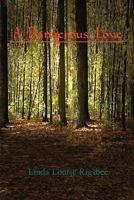 A Dangerous Love 1936517175 Book Cover