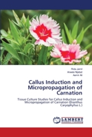 Callus Induction and Micropropagation of Carnation 6139844851 Book Cover