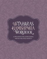 The Taharas Hamishpacha Workbook: A Program for Overcoming Mikvah-Related Anxiety 197460053X Book Cover