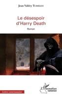 Le désespoir d'Harry Death: Roman (Harmattan Cameroun) (French Edition) 2343169799 Book Cover
