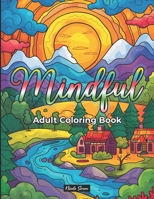 Mindful Adult Coloring Book B0CVXXXT5F Book Cover