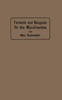 Formeln Und Beispiele Fur Den Maschinenbau: Ein Hilfsbuch Fur Den Unterricht Mit Besonderer Berucksichtigung Der Technischen Mittelschulen 3662321688 Book Cover