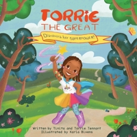 Torrie the Great: Discovers her Superpower 1736892304 Book Cover