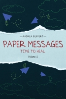 Paper Messages: Time to Heal Volume 1 1955603405 Book Cover