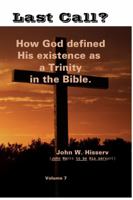 Last Call?: How God defined His existence as a Trinity in the Bible. 1661940552 Book Cover