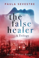 The False Healer: A Trilogy 177728290X Book Cover